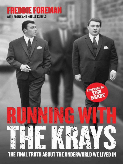 Title details for Running with the Krays--The Final Truth About the Krays and the Underworld We Lived In by Freddie Foreman - Available
